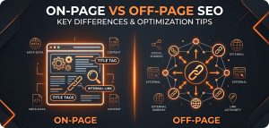 On-Page vs Off-Page SEO: Key Differences and Optimization Tips